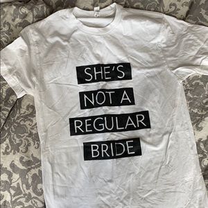 She’s Not a Regular Bride Tee